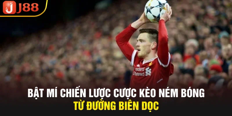 Bật mí chiến lược cược kèo ném bóng từ đường biên dọc