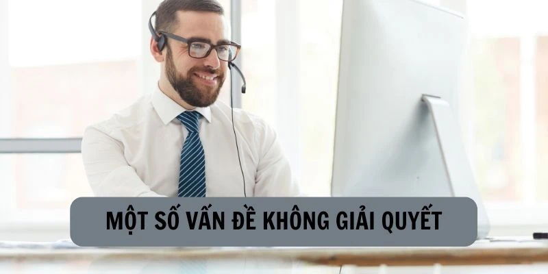 Một số vấn đề CSKH J88 sẽ từ chối giải quyết cho mọi người