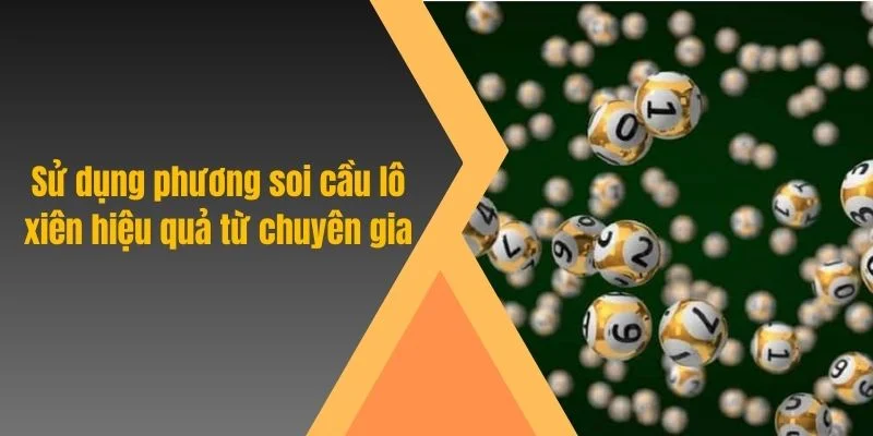 Sử dụng phương soi cầu lô xiên hiệu quả từ chuyên gia